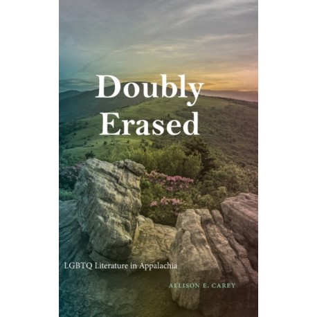 Doubly Erased: LGBTQ Literature in Appalachia