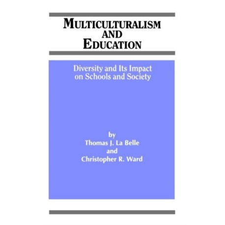Multiculturalism and Education: Diversity and its Impact on Schools and Society