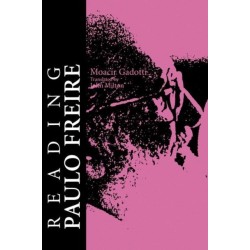 Reading Paulo Freire: His Life and Work
