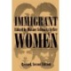 Immigrant Women: Revised, Second Edition
