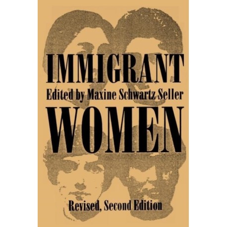 Immigrant Women: Revised, Second Edition