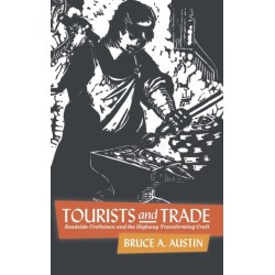 Tourists and Trade: Roadside Craftsmen and the Highway Transforming Craft