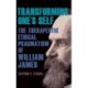 Transforming One's Self: The Therapeutic Ethical Pragmatism of William James