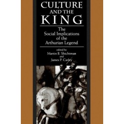 Culture and the King: The Social Implications of the Arthurian Legend