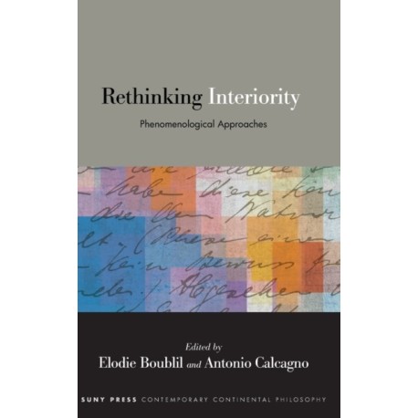 Rethinking Interiority: Phenomenological Approaches