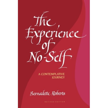 The Experience of No-Self: A Contemplative Journey, Revised Edition