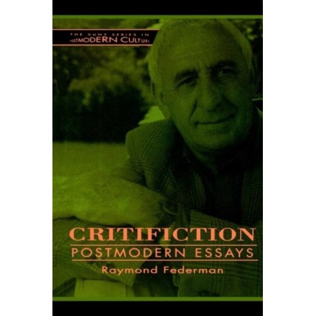Critifiction: Postmodern Essays