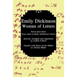 Emily Dickinson, Woman of Letters: Poems and Centos From Lines in Emily Dickinson's Letters