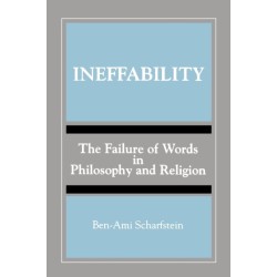 Ineffability: The Failure of Words in Philosophy and Religion