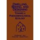 Dwelling, Seeing, and Designing: Toward a Phenomenological Ecology