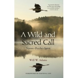 A Wild and Sacred Call: Nature–Psyche–Spirit