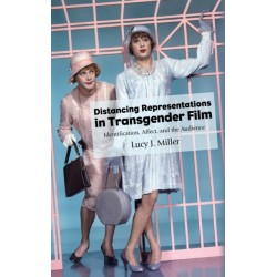 Distancing Representations in Transgender Film: Identification, Affect, and the Audience