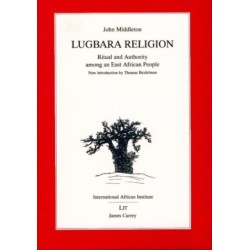 Lugbara Religion: Ritual and Authority Among an East African People
