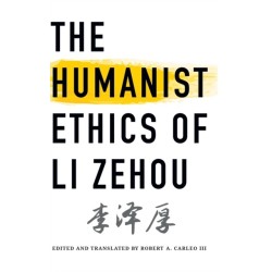 The Humanist Ethics of Li Zehou