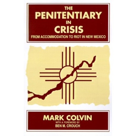 The Penitentiary in Crisis: From Accommodation to Riot in New Mexico