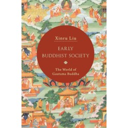 Early Buddhist Society: The World of Gautama Buddha