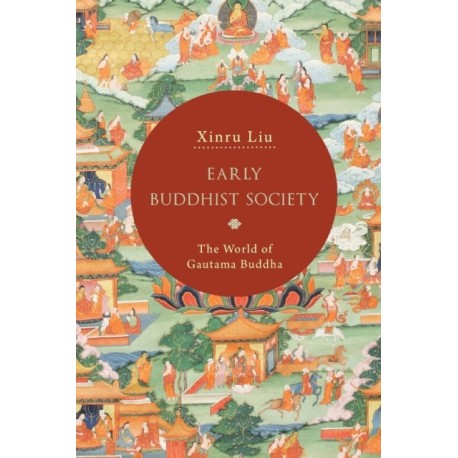 Early Buddhist Society: The World of Gautama Buddha