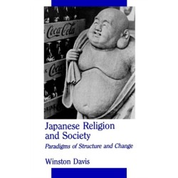 Japanese Religion and Society: Paradigms of Structure and Change