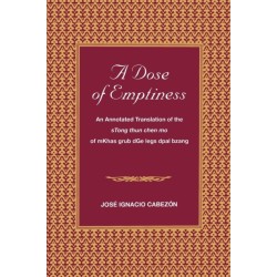 A Dose of Emptiness: An Annotated Translation of the sTong thun chen mo of mKhas grub dGe legs dpal bzang