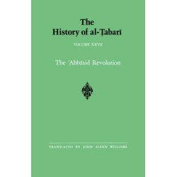 The History of al-Tabari Vol. 27: The ?Abbasid Revolution A.D. 743-750/A.H. 126-132