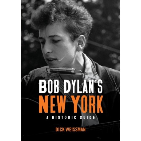 Bob Dylan's New York: A Historic Guide