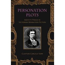 Personation Plots: Identity Fraud in Victorian Sensation Fiction