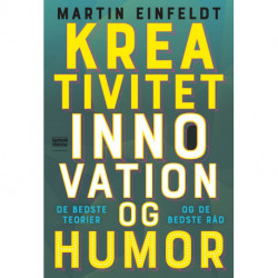 Kreativitet, innovation og humor: De bedste teorier og de bedste råd