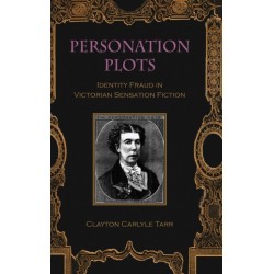 Personation Plots: Identity Fraud in Victorian Sensation Fiction