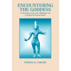 Encountering the Goddess: A Translation of the Devi-Mahatmya and a Study of Its Interpretation