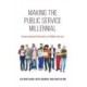 Making the Public Service Millennial: Generational Diversity in Public Service