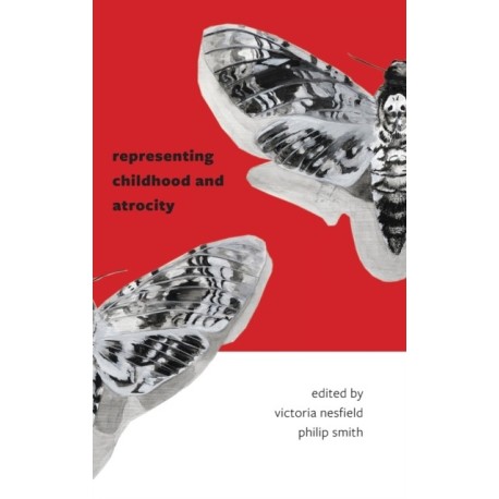 Representing Childhood and Atrocity