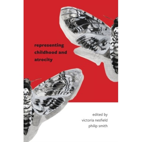 Representing Childhood and Atrocity