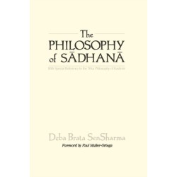 The Philosophy of Sadhana: With Special Reference to the Trika Philosophy of Kashmir