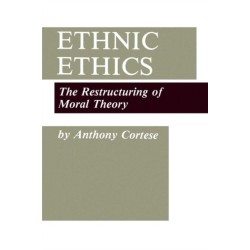 Ethnic Ethics: The Restructuring of Moral Theory