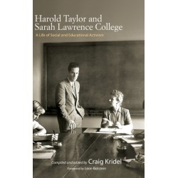 Harold Taylor and Sarah Lawrence College: A Life of Social and Educational Activism