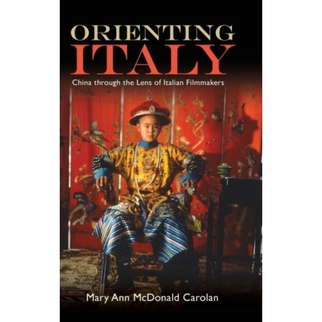 Orienting Italy: China through the Lens of Italian Filmmakers