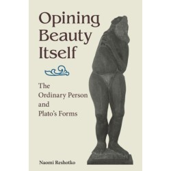 Opining Beauty Itself: The Ordinary Person and Plato's Forms