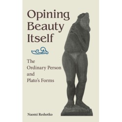 Opining Beauty Itself: The Ordinary Person and Plato's Forms