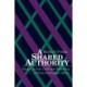 A Shared Authority: Essays on the Craft and Meaning of Oral and Public History