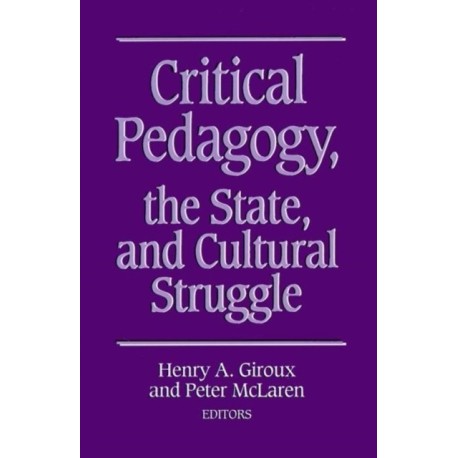 Critical Pedagogy, the State, and Cultural Struggle