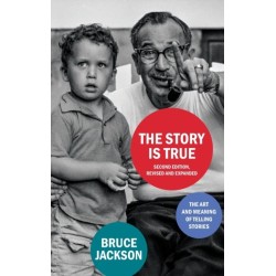 The Story Is True, Second Edition: The Art and Meaning of Telling Stories