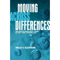 Moving across Differences: How Students Engage LGBTQ+ Themes in a High School Literature Class