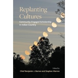Replanting Cultures: Community-Engaged Scholarship in Indian Country