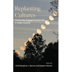 Replanting Cultures: Community-Engaged Scholarship in Indian Country
