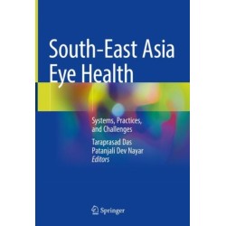 South-East Asia Eye Health: Systems, Practices, and Challenges