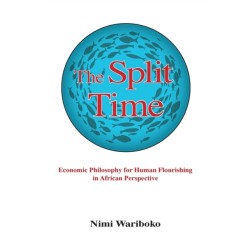 The Split Time: Economic Philosophy for Human Flourishing in African Perspective