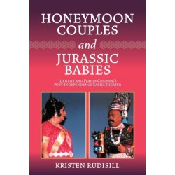 Honeymoon Couples and Jurassic Babies: Identity and Play in Chennai’s Post-Independence Sabha Theater