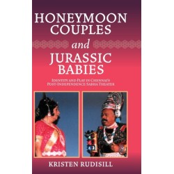 Honeymoon Couples and Jurassic Babies: Identity and Play in Chennai’s Post-Independence Sabha Theater