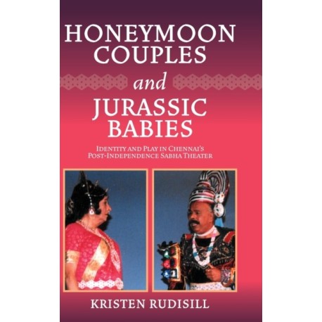 Honeymoon Couples and Jurassic Babies: Identity and Play in Chennai’s Post-Independence Sabha Theater