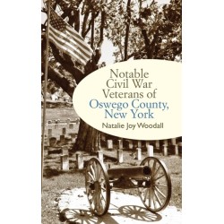 Notable Civil War Veterans of Oswego County, New York